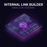 Internal Link Builder Make Scenario