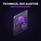 Technical SEO Auditor Make Scenario